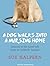 A Dog Walks into a Nursing Home: Lessons in the Good Life from an Unlikely Teacher