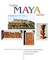Crafting Maya Identity: Contemporary Wood Sculptures from the Puuc Region of Yucatán, Mexico