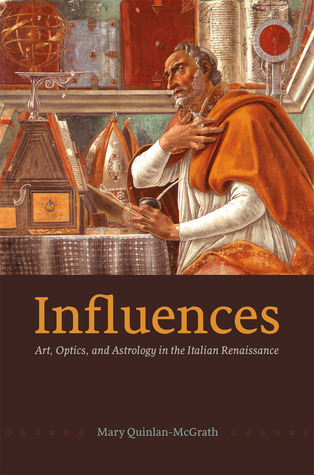 Influences: Art, Optics, and Astrology in the Italian Renaissance (Hardcover)