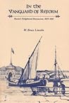 In the Vanguard of Reform: Russia's Enlightened Bureaucrats 1825-61