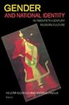 Gender and National Identity in Twentieth-Century Russian Culture (NIU Series in Slavic, East European, and Eurasian Studies)