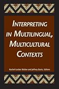 Interpreting in Multilingual, Multicultural Contexts (Volume 7)