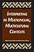 Interpreting in Multilingual, Multicultural Contexts (Volume 7) (Studies in Interpretation)