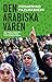 Den arabiska våren : folkets uppror i Mellanöstern och Nordafrika