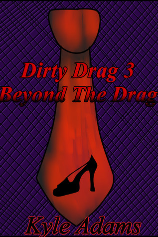 Dirty Drag 3: Beyond The Drag (ebook)
