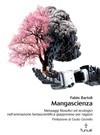 Mangascienza: Messaggi filosofici ed ecologici nell'animazione fantascientifica giapponese per ragazzi (Paperback)