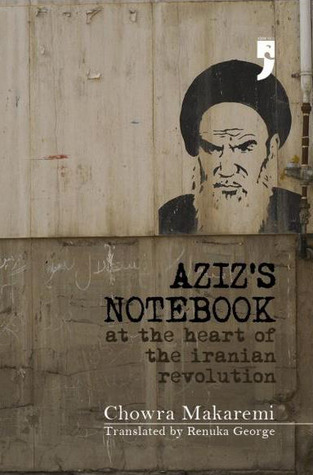 Aziz's Journal: At the Heart of the Iranian Revolution