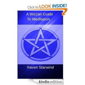 A Wiccan Guide To Meditation (Kindle Edition)