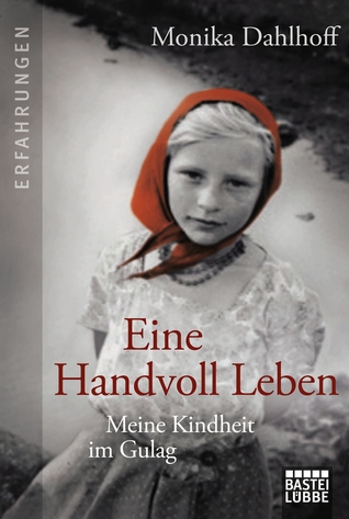 Eine Handvoll Leben: Meine Kindheit im Gulag (Kindle Edition)