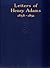 Letters of Henry Adams 1858-1891