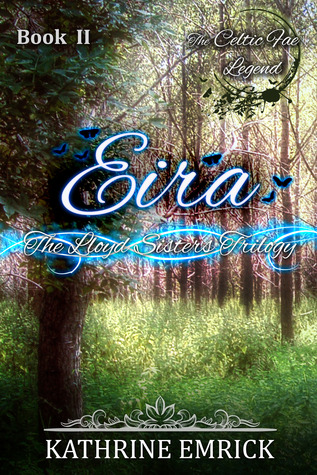 Lloyd Sisters Trilogy - Book Two - Eira (Celtic Fae Legend)