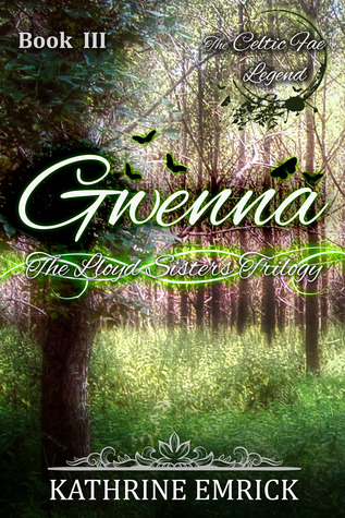 Lloyd Sisters Trilogy - Book Three - Gwenna (Celtic Fae Legend)