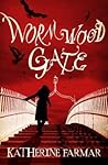 Wormwood Gate by Katherine Farmar