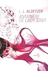 Anamnèse de Lady Star by L.L. Kloetzer