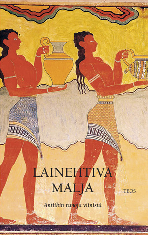 Lainehtiva malja – Antiikin runoja viinistä (Hardcover)