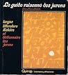Le guide raisonné des jurons: langue, littérature, histoire et dictionnaire des jurons