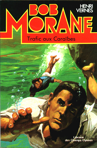 Trafic aux Caraïbes (Bob Morane #49)