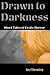 Drawn to Darkness