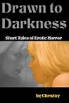 Drawn to Darkness by Chew Toy