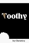 Toothy by Chew Toy