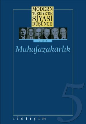 Muhafazakârlık (Modern Türkiye'de Siyasi Düşünce, #5)
