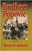 Brothers Popvic by Steven R. Roberts