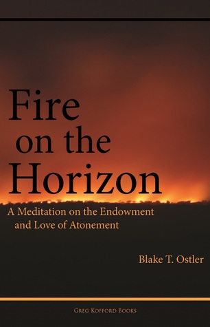 Fire on the Horizon: A Meditation on the Endowment and Love of Atonement (Paperback)
