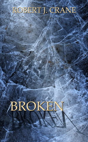 Broken by Robert J. Crane book cover