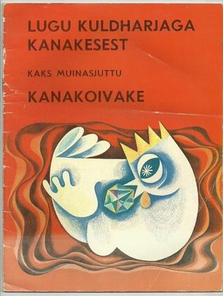 Lugu kuldharjaga kanakesest. Kanakoivake