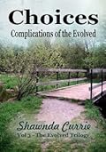 Choices - Complications of the Evolved