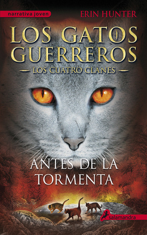 Antes de la tormenta (Los gatos guerreros | Los cuatro clanes, #4)