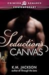 Seduction's Canvas by K.M. Jackson