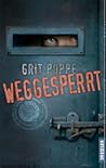 Weggesperrt