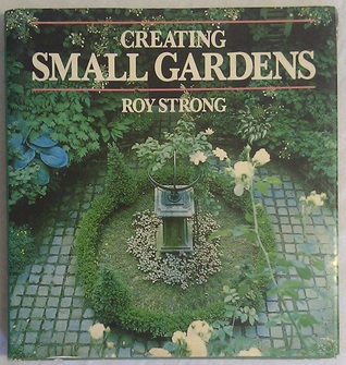 Creating Small Gardens (Hardcover)
