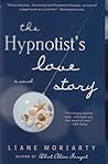 The Hypnotist's Love Story by Liane Moriarty