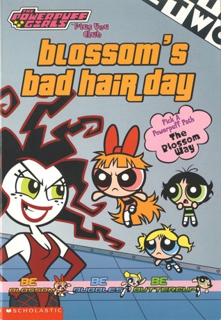 Blossom's Bad Hair Day (The Powerpuff Girls Plus You Club, #18)