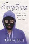 Everything to Live For by Turia Pitt