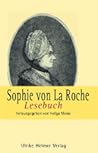 Sophie von La Roche Lesebuch Sophie von La Roche Lesebuch