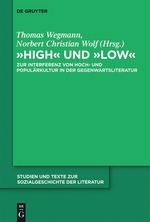 "High" und "low" Zur Interferenz von Hoch- und Populärkultur in der Gegenwartsliteratur (Studien und Texte zur Sozialgeschichte der Literatur #130)