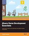jQuery Game Development Essentials jQuery Game Development Essentials