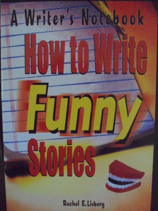 A Writer's Notebook: How to Write Funny Stories
