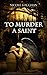 To Murder a Saint (Saint My...