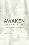 Awaken Our Spirit Within: A Journey of Self-Realization and Transformation
