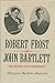 Robert Frost and John Bartlett: The Record of a Friendship