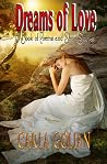 Dreams of Love: A Book of Poems and Short Stories Dreams of Love: A Book of Poems and Short Stories