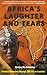 Africa's Laughter and Tears: Overland Adventure Through 26 African Countries