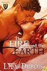 The Fire and the Earth by Lila Dubois