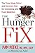 The Hunger Fix: The Three-Stage Detox and Recovery Plan for Overeating and Food Addiction