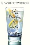 Hot Flashes & Cold Lemonade by Susan Flett Swiderski