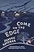 Come to the Edge